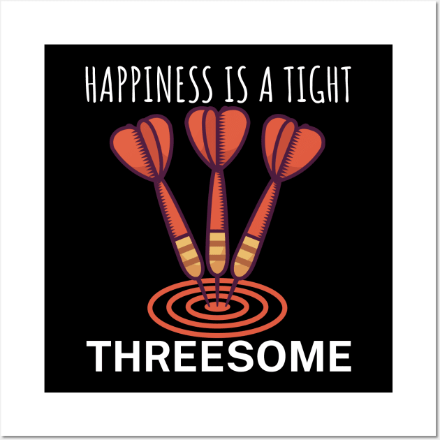 Happiness is a tight Threesome Wall Art by maxcode